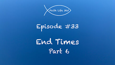 End Times Part 6