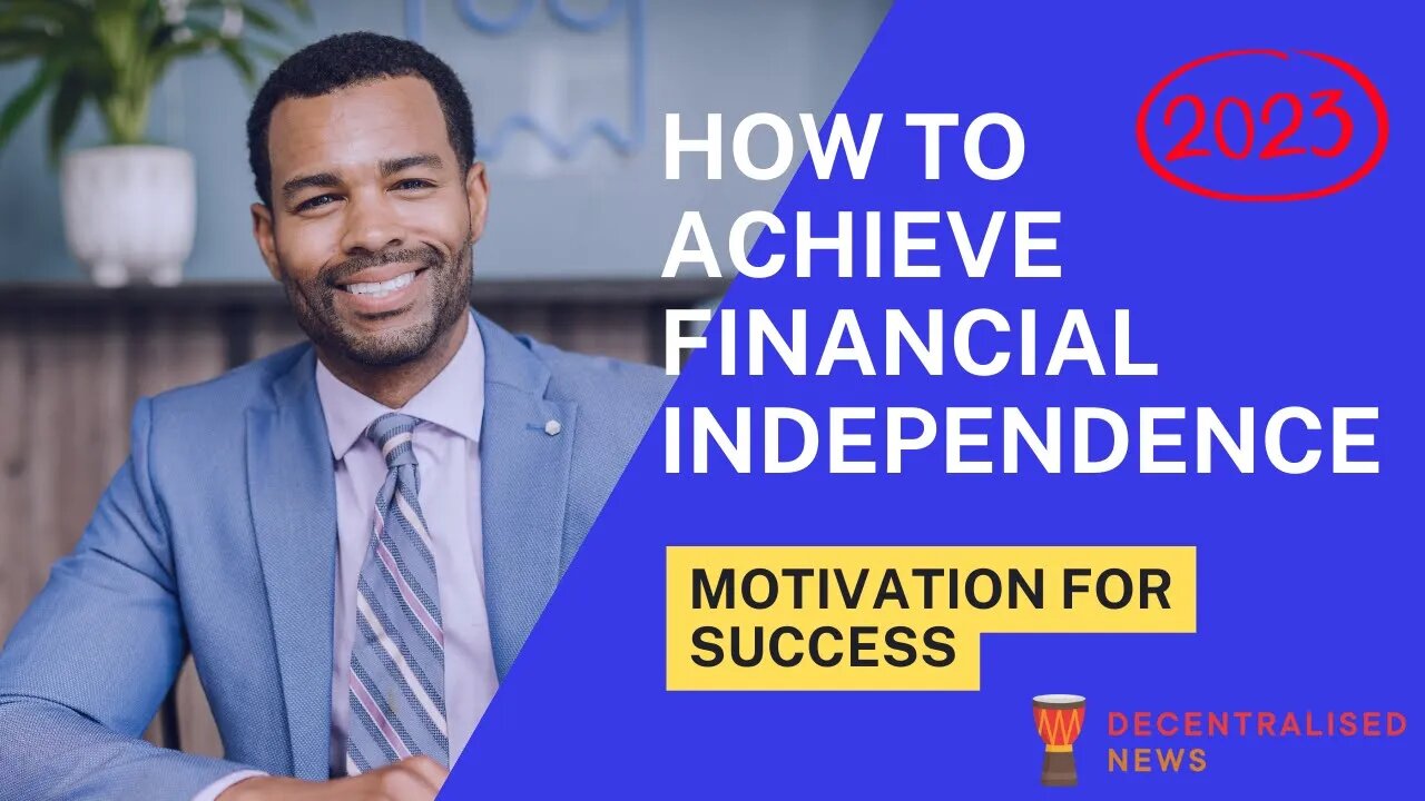 How to Achieve Financial Independence in 2023 | Make Money Online Opportunities | Success Motivation