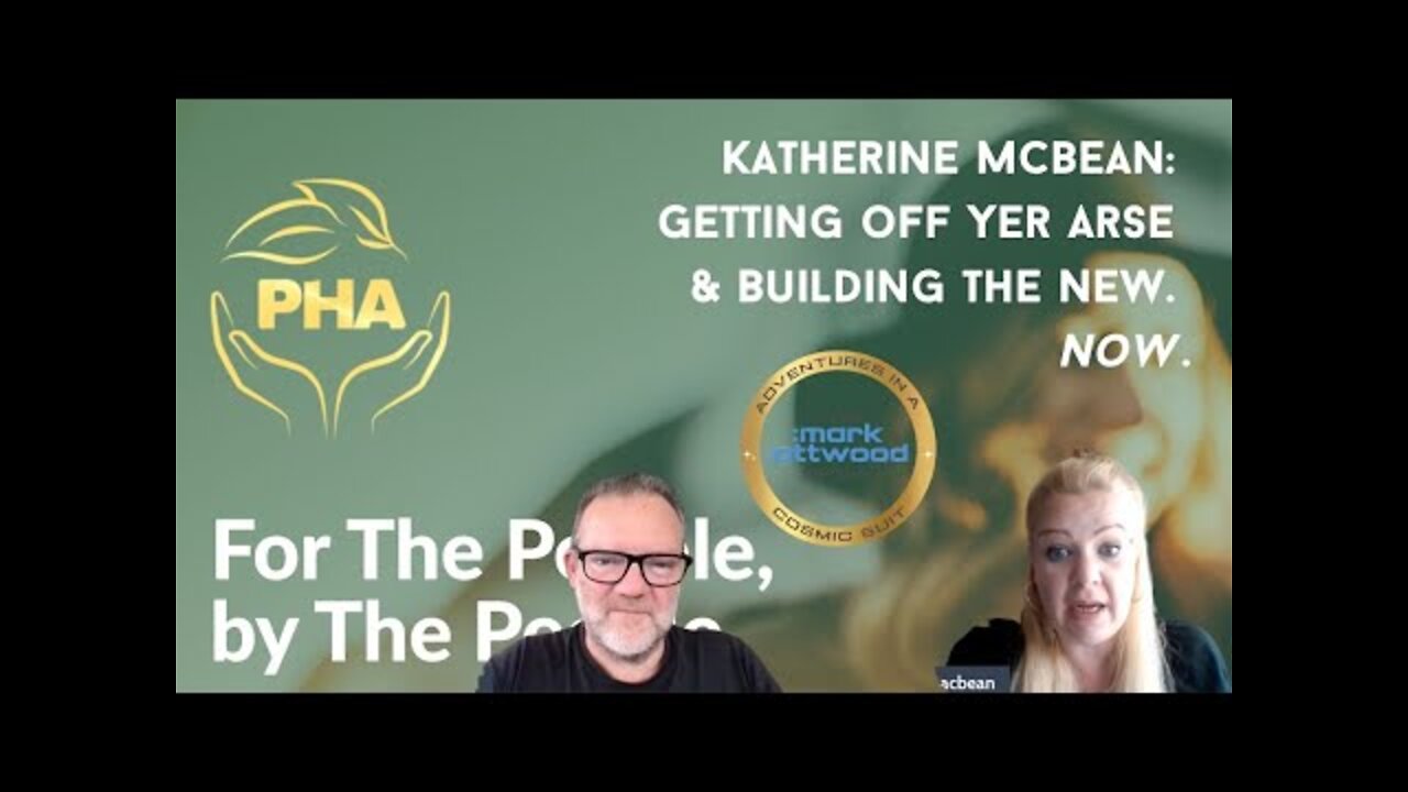 Katherine Mcbean - Getting off Yer Arse & Building the New. Now. - 6th July 2022