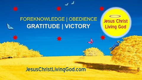EXERCISING FOREKNOWLEDGE IS BEING OBEDIENT WITH GRATITUDE FOR VICTORY