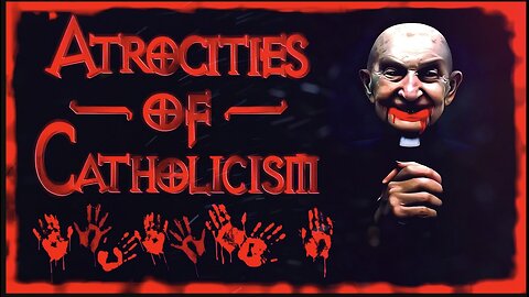 Atrocities Of Catholicism