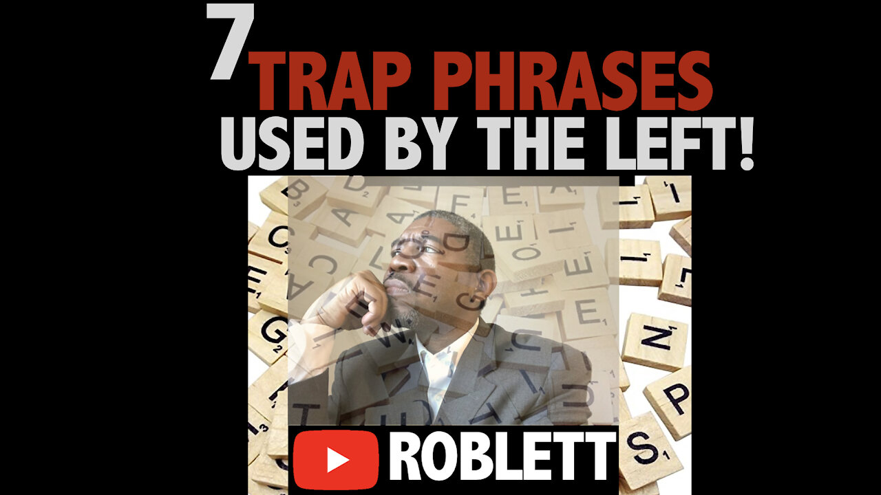 7 Trap Phrases Used By The LEFT! :S1E6