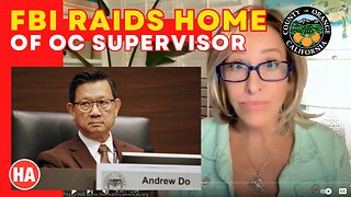 FBI RAIDS HOMES of OC SUPERVISOR & DAUGHTER