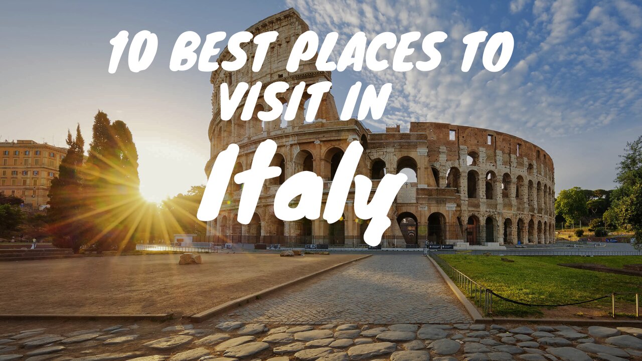 10 Best Places to Visit in Italy