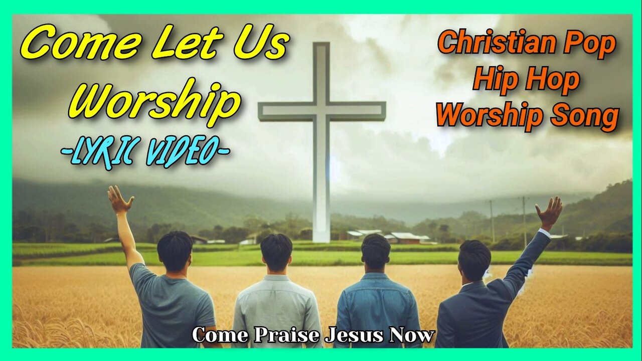 Come Let Us Worship | Pop Hip Hop (Official Lyric Video) #Jesus #Yahweh #Worship #Comeletusworship