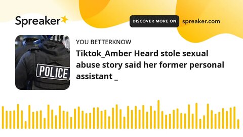 Tiktok_Amber Heard stole sexual abuse story said her former personal assistant _