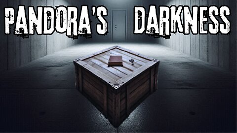 Pandora's Darkness