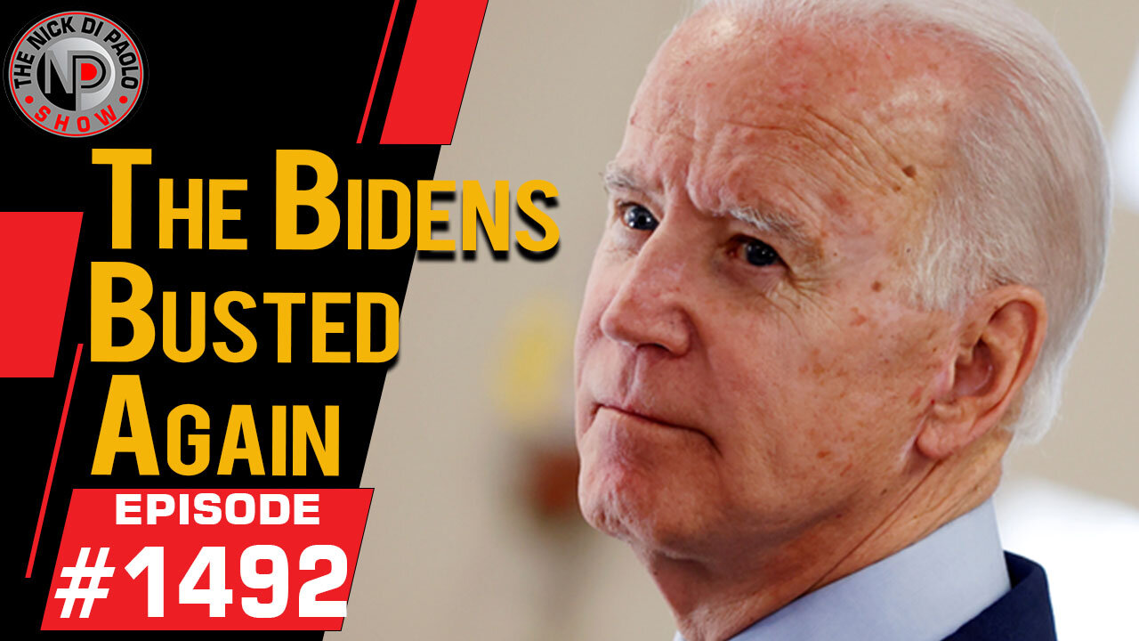 The Bidens Busted Again | Nick Di Paolo Show #1492