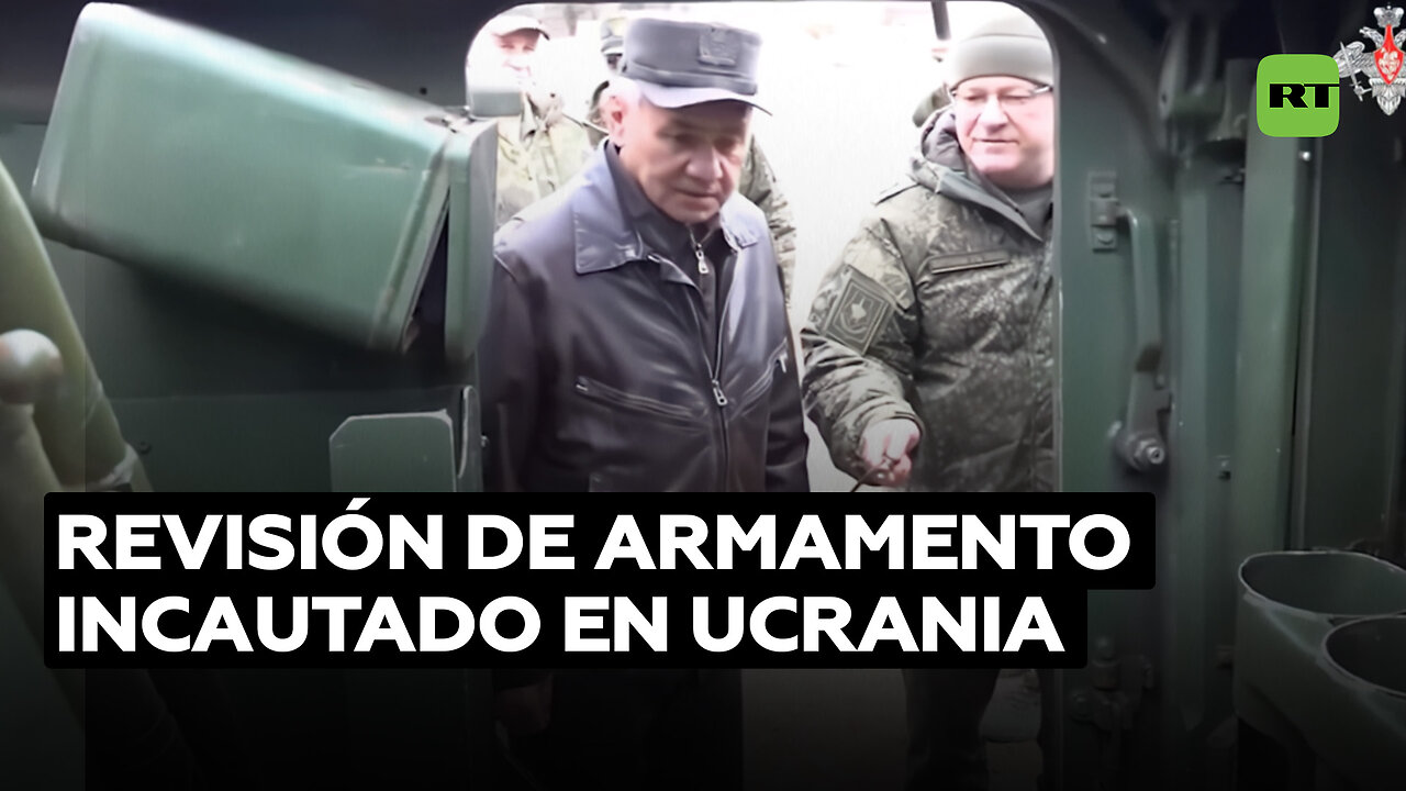 El ministro de Defensa ruso revisa el equipo bélico occidental incautado en Ucrania