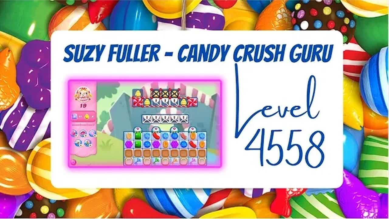 Candy Crush Level 4558 Talkthrough, 19 Moves 0 Boosters