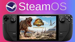 Jurassic World Evolution 2 | Steam Deck