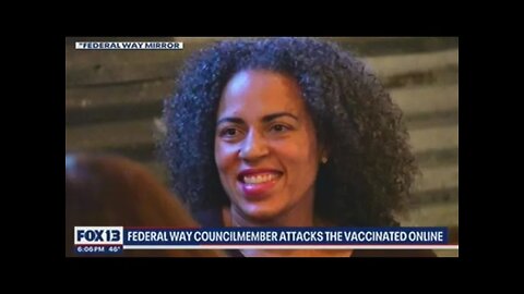 "Federal Way Councilmember Attacks The VACCINATED Online!"