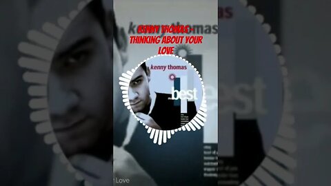 Kenny Thomas - Thinking About Your Love