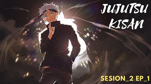 Jujutsu kisan session#2 EP_1