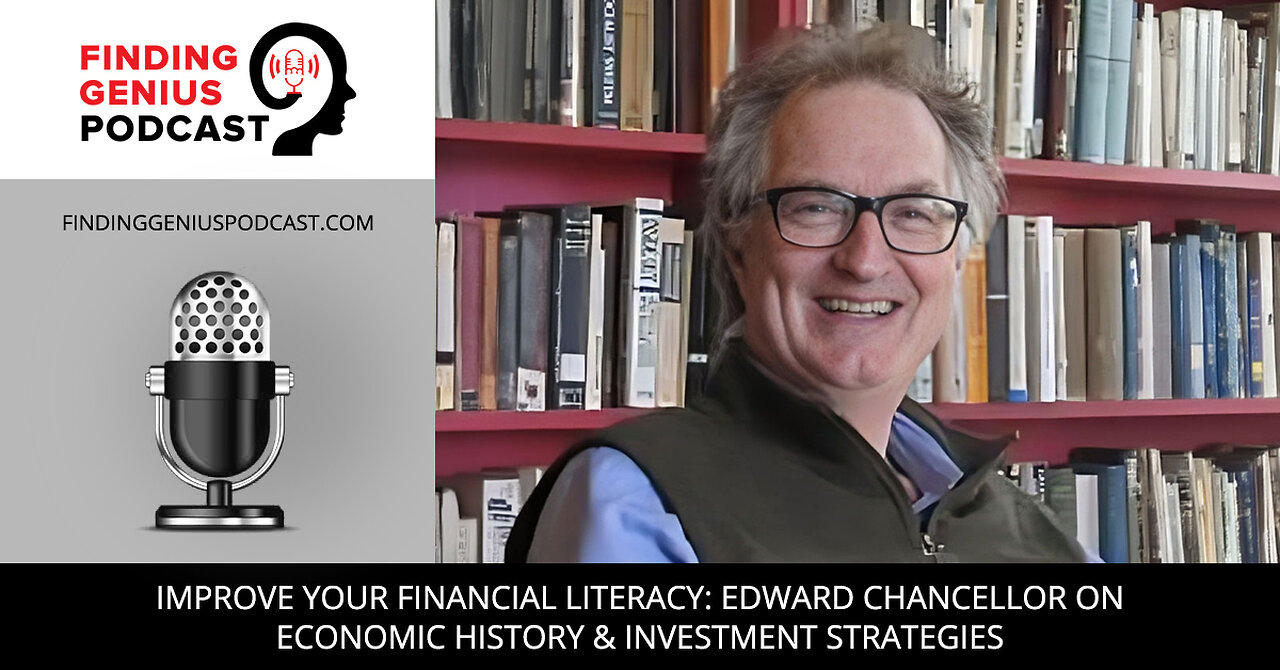 📚 Improve Your Financial Literacy Edward Chancellor Explains💸