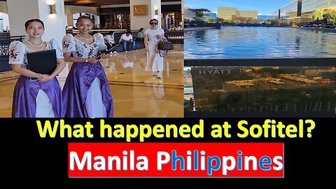 What happened at Sofitel Philippine Plaza Manila?