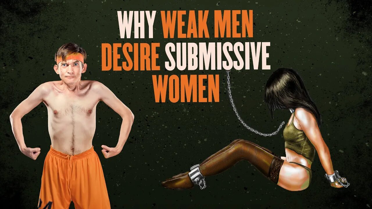 Why Weak Men Desire #Submissive Women