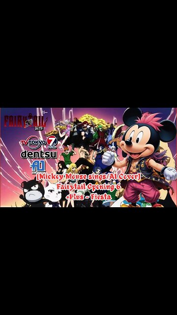 [Mickey Mouse sings/AI Cover] Fairy tail Opening 6 +Plus - "Fiesta"