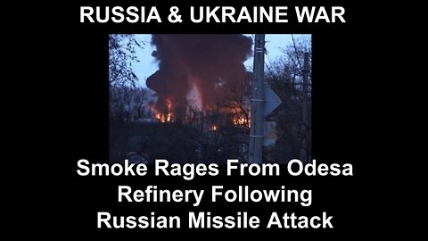 Smoke Rages From Odesa Refinery Following Russian Missile Attack