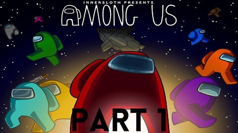 Among Us part 1: Science Man Take Me by the Hand (with Multiple People)