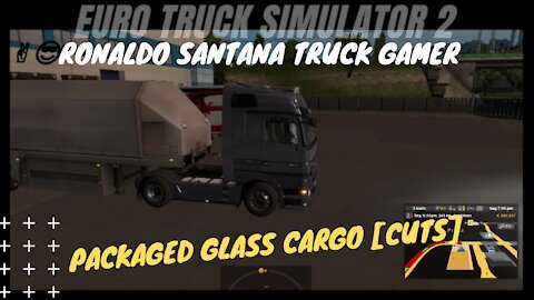 🚚PACKAGED GLASS CARGO [cuts] ✌️😎RONALDO SANTANA TRUCK GAMER