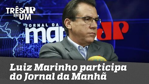 Luiz Marinho participa do Jornal da Manhã