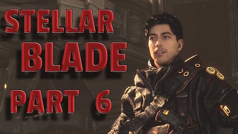 STELLAR BLADE--LET'S PLAY-- PART 6-- XION SIDE QUEST AND THE SOLAR TOWER