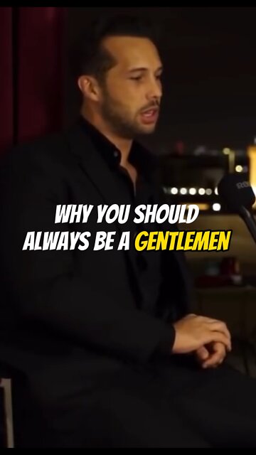 Why You Should Always Be A Gentlemen