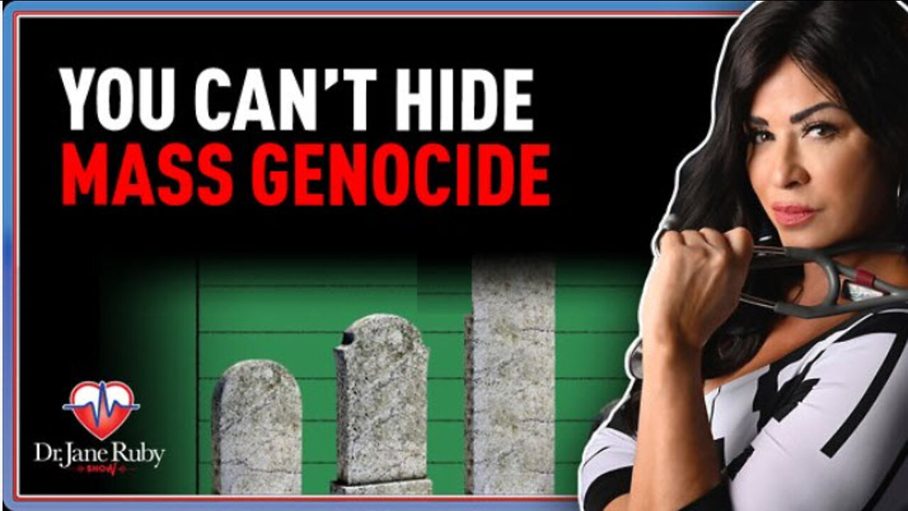 Dr. Jane Ruby Show: You Can’t Hide Mass Genocide