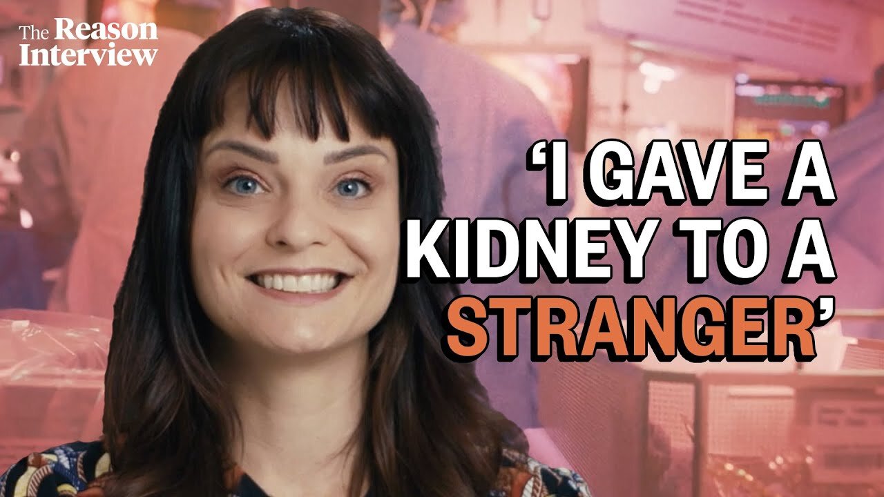 Should human organs be for sale? | Penny Lane | The Reason Interview With Nick Gillespie
