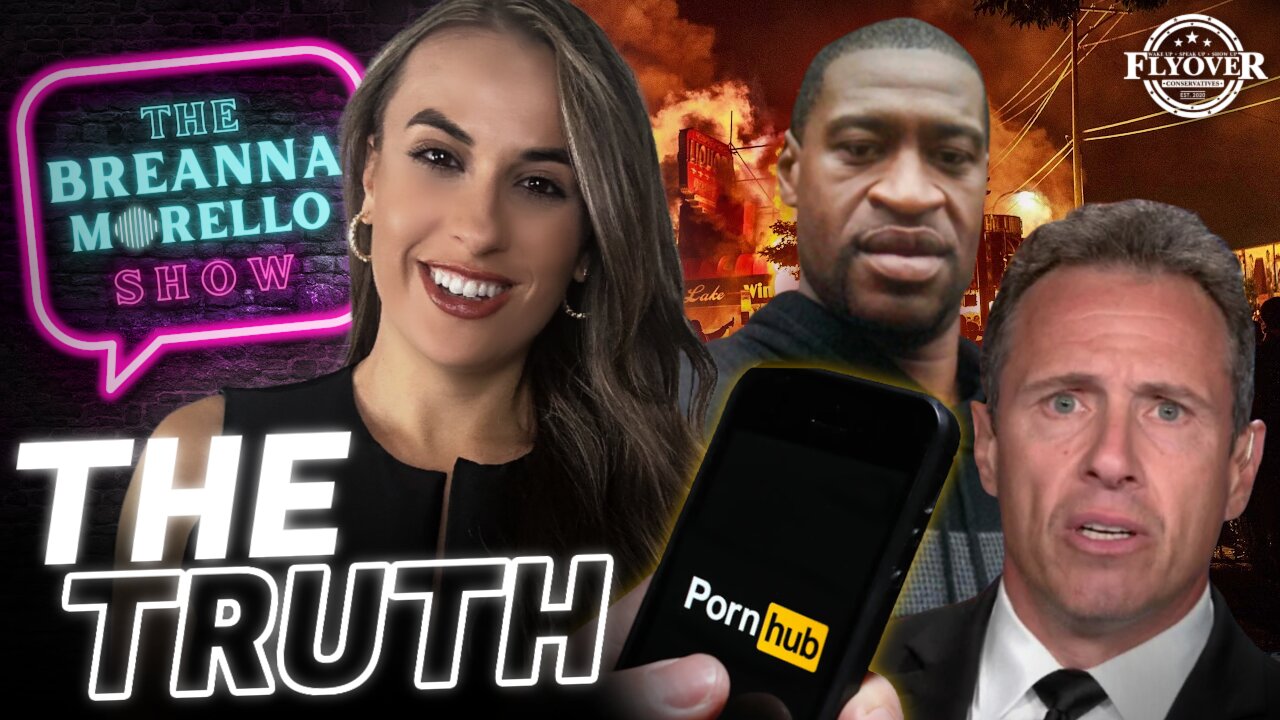 THE TRUTH | The Cuomo Brothers are Attempting to Rebrand Themselves; Pornhub Allegedly Knows it has Kiddie Porn - Arden Young; The Truth about George Floyd - Liz Collin; Inflation is Crushing the Beef Industry - Jason Nelson | The Breanna Morello Show