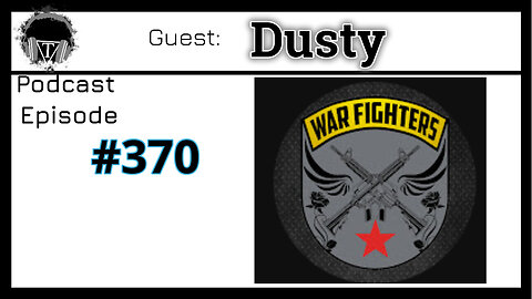 Episode 370: Dusty- From Guns to Games: Dusty's Airsoft Journey