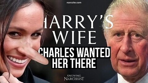 Charles Wanted Her There (Meghan Markle)
