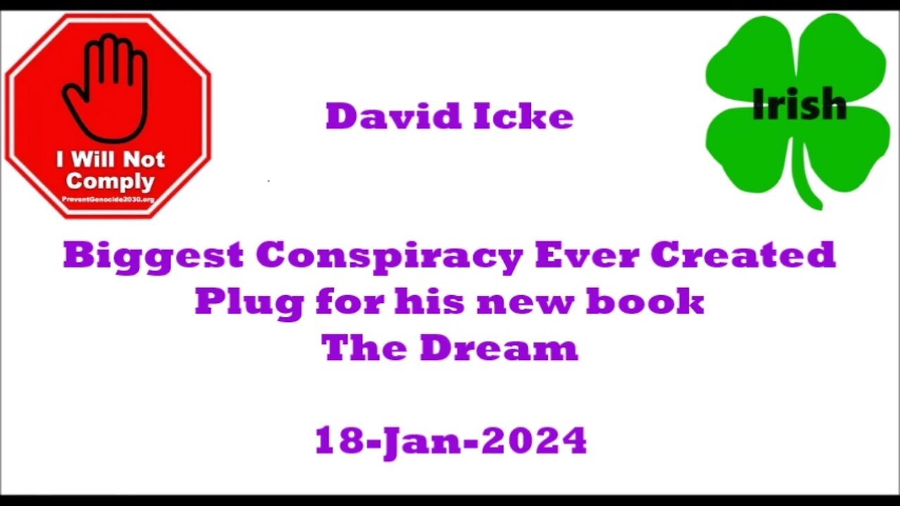 David Icke Biggest Conspiracy Ever Created 18-Jan-2024