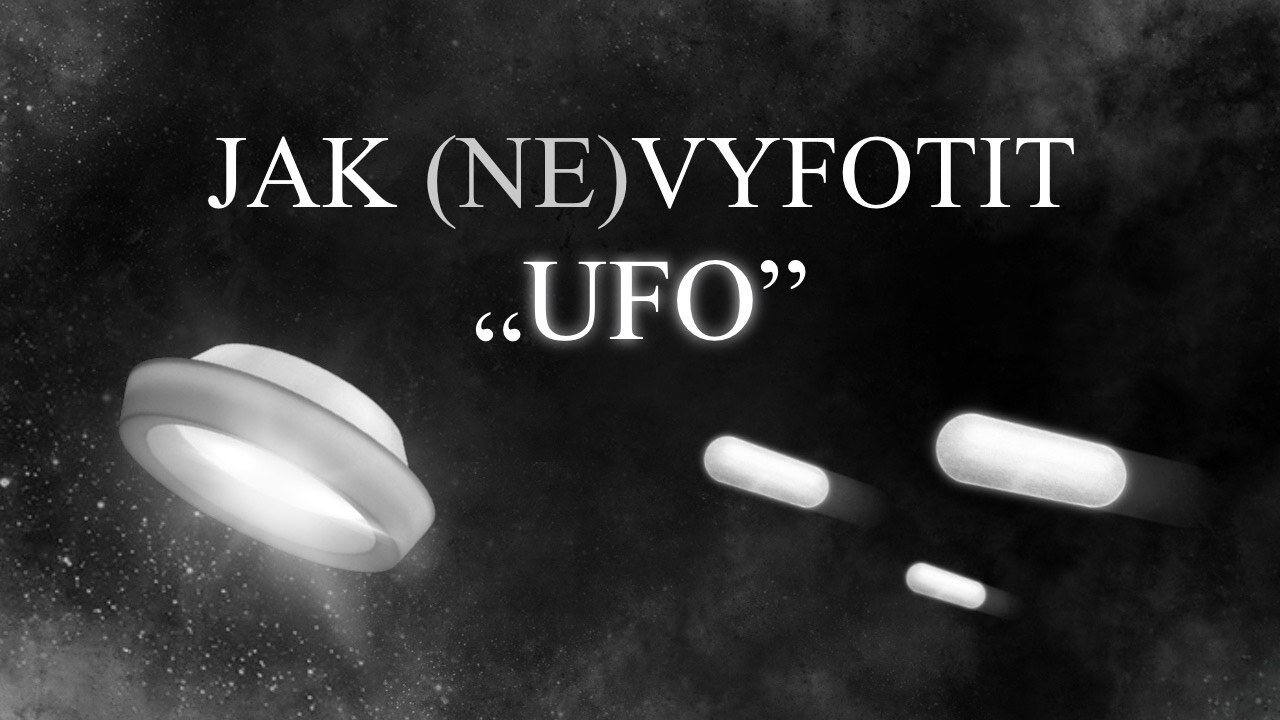 Jak vyfotit UFO a mimozemské bytosti