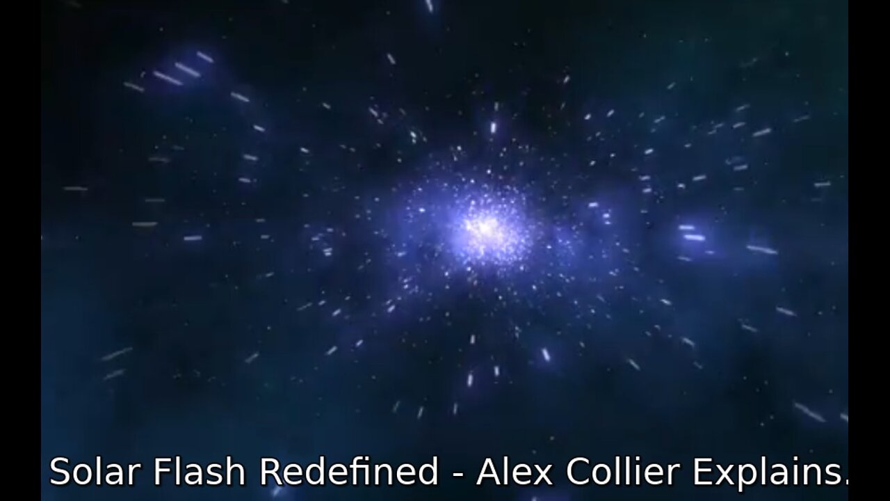 Solar Flash Redefined - Alex Collier Explains