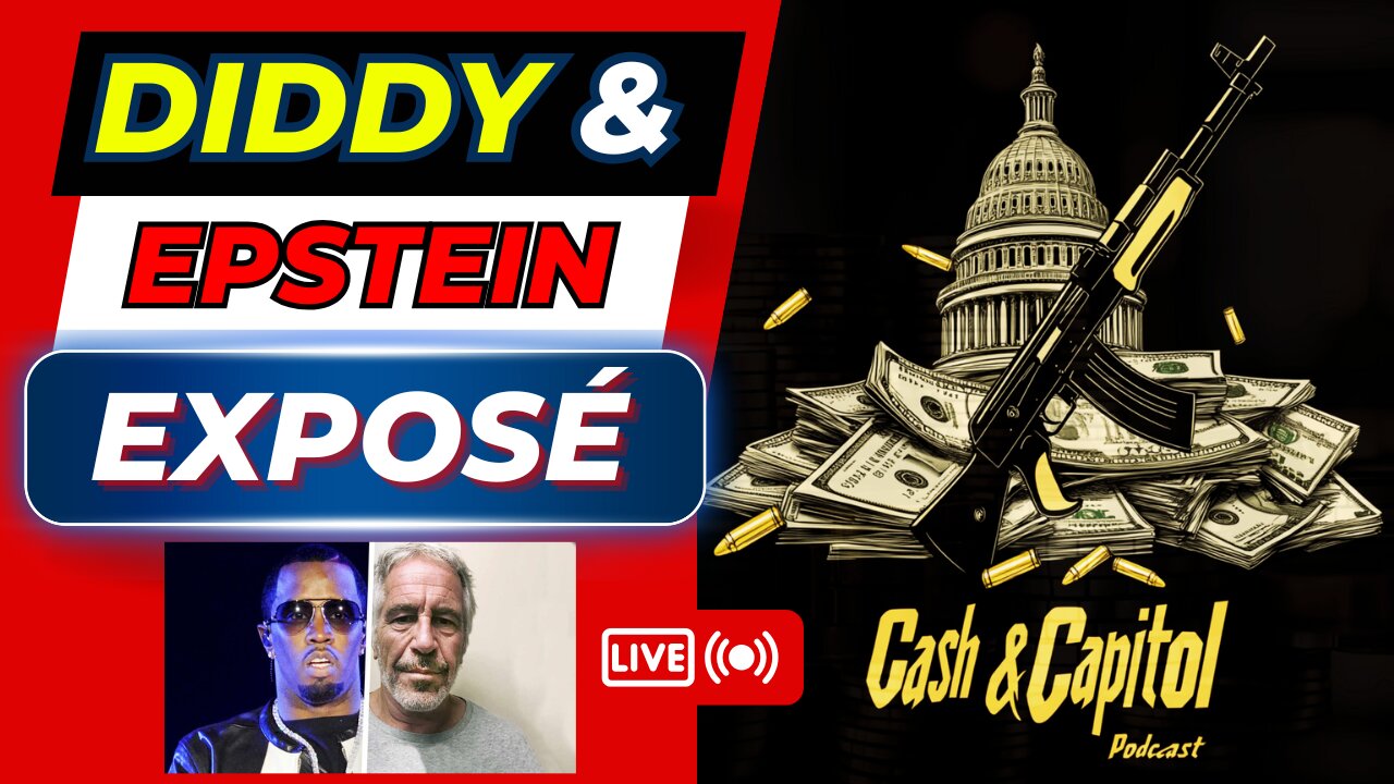 Ep 6:Cash & Capitol Diddy & Epstein Full Expose! 7 pm EST!