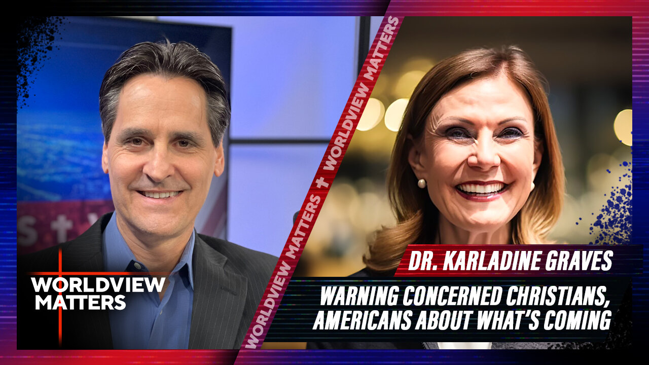 Dr. Karladine Graves: Warning Concerned Christians, Americans | Worldview Matters