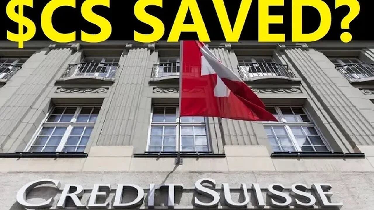 $CS CREDIT SUISSE - SWEDES STEP IN TO SAVE IT. WHATS NEXT / HOW TO NAVIGATE THE TICKER.