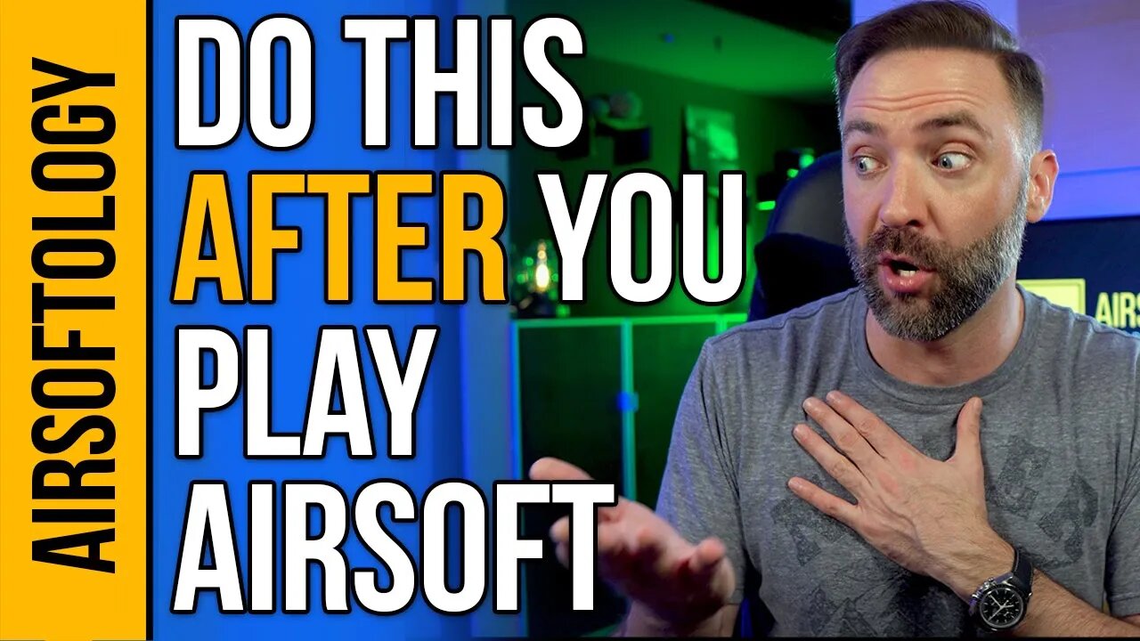 Do these 4 things after you play airsoft
