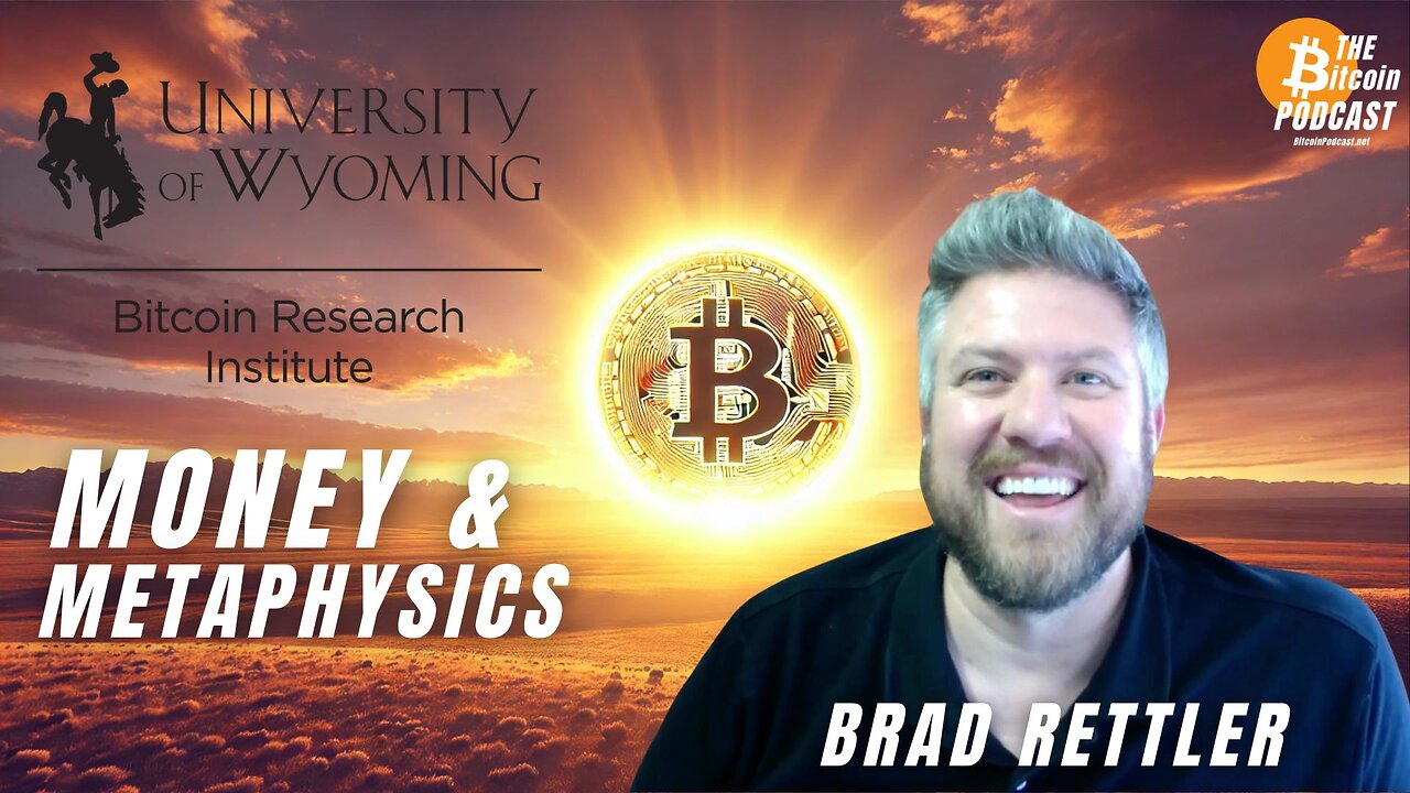 The Bitcoin Research Institute, Metaphysics, & Money: Bradley Rettler (THE #Bitcoin Podcast)