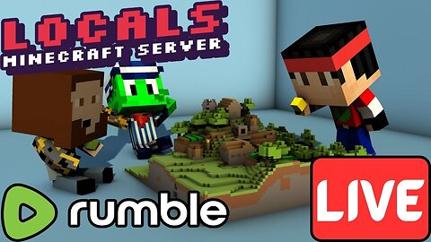 LIVE Replay - Back on Minecraft Locals!!! #RumbleTakeover