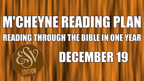 Day 353 - December 19 - Bible in a Year - ESV Edition
