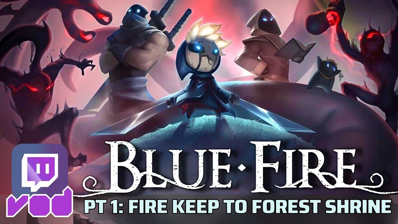 Blue Fire Long-Play VOD - First 4 Levels: Fire Keep, Arcane Tunnels, Stone Heart City, Forest Shrine