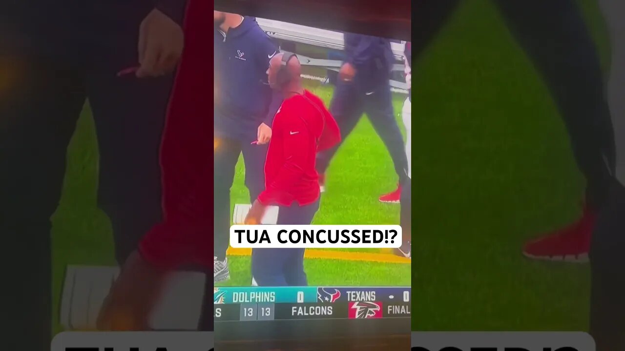 TUA CONCUSSED ALREADY?