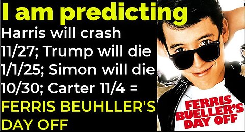 I'm predicting: Harris to crash 11/27; Trump 1/1 Simon 10/30 Carter 11/4 = FERRIS BUEHLLER'S DAY OFF