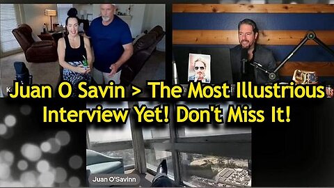 New Juan O Savin: The Most Illustrious Interview Yet! Don't Miss It!