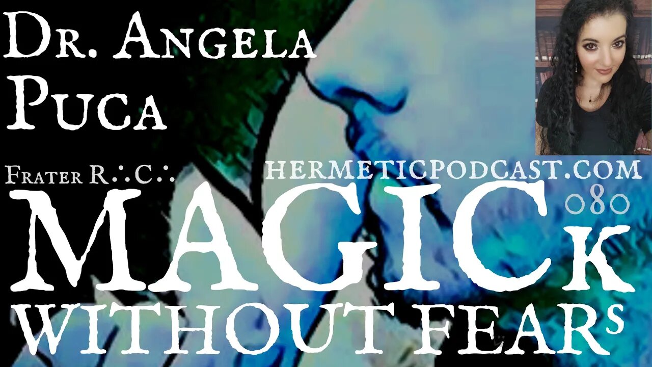 #80 Dr. Angela Puca, PhD "Scholarship, Magic & Witchraft" | HERMETIC PODCAST with Frater R∴C∴