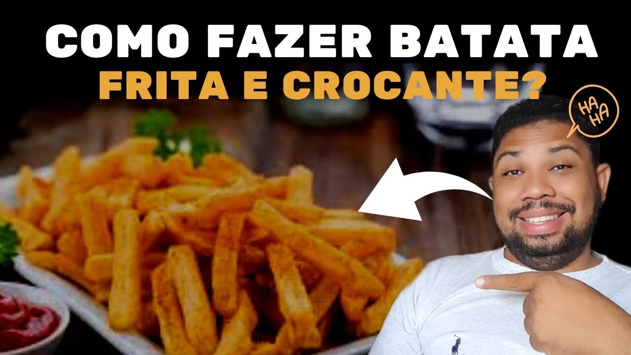 Como fazer batata frita crocante e saborosa: A melhor do Mundo