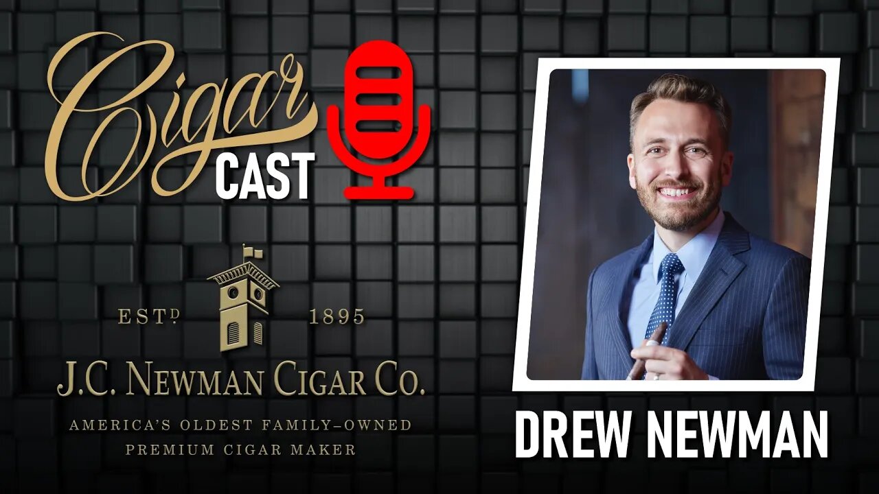 Cigar CAST 019 - DREW NEWMAN - JC Newman Cigars